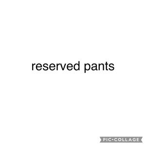 reserved pants